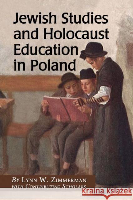 Jewish Studies and Holocaust Education in Poland Lynn W. Zimmerman 9780786478613 McFarland & Company - książka
