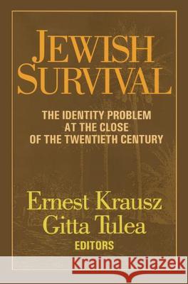 Jewish Survival: The Identity Problem at the Close of the Twentieth Century Ernest Krausz Gitta Tulea 9781560003953 Transaction Publishers - książka