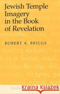 Jewish Temple Imagery in the Book of Revelation Robert A. Briggs 9780820439990 Peter Lang Gmbh, Internationaler Verlag Der W - książka