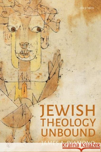 Jewish Theology Unbound James A. Diamond 9780198805694 Oxford University Press, USA - książka