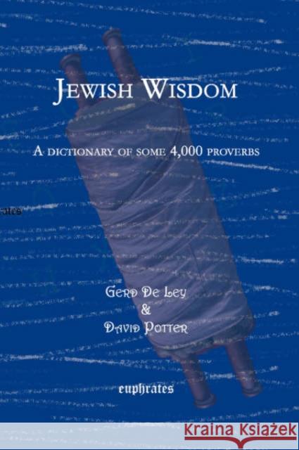 Jewish Wisdom: A dictionary of some 4,000 proverbs David Potter, De Ley Gerd 9781593333232 Gorgias Press - książka