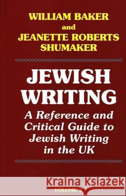 Jewish Writing: A Reference and Critical Guide to Jewish Writing in the UK Vol. 2 Shumaker, Jeanette Roberts 9781912224104 Edward Everett Root - książka