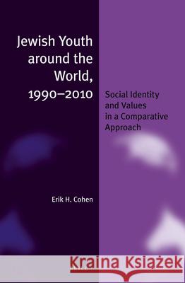 Jewish Youth Around the World, 1990-2010 (Paperback): Social Identity and Values in a Comparative Approach Cohen Zl 9789004278196 Brill Academic Publishers - książka