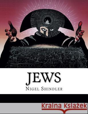 Jews Nigel Shindle Max Shindler 9781508568650 Createspace Independent Publishing Platform - książka