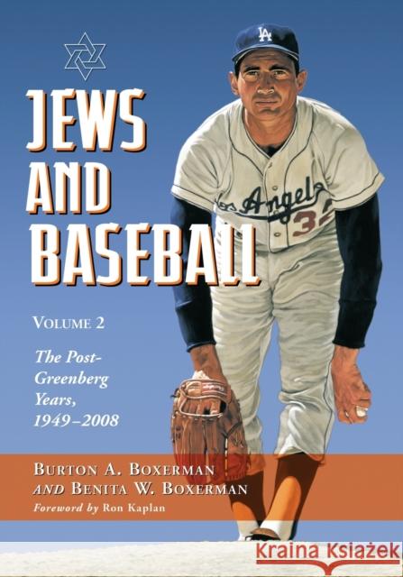 Jews and Baseball: Volume 2, The Post-Greenberg Years, 1949-2008 Boxerman, Burton A. 9781476668109 McFarland & Company - książka