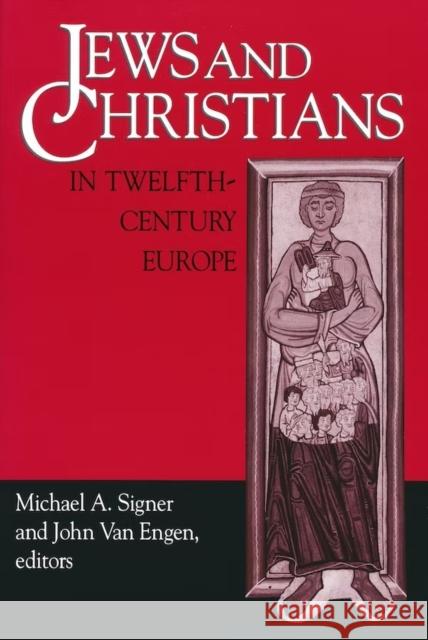 Jews and Christians in Twelfth-Century Europe Michael A. Signer John Va 9780268032548 University of Notre Dame Press - książka