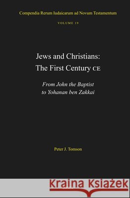 Jews and Christians: The First Century CE: From John the Baptist to Yohanan Ben Zakkai Tomson, Peter J. 9789004764835 Brill - książka