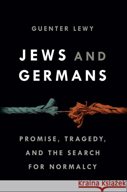 Jews and Germans: Promise, Tragedy, and the Search for Normalcy - audiobook Lewy, Guenter 9780827615038 University of Nebraska Press - książka