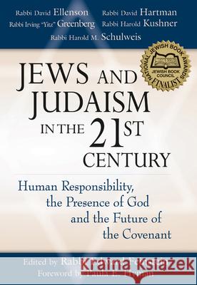 Jews and Judaism in 21st Century: Human Responsibility, the Presence of God and the Future of the Covenant Feinstein, Edward 9781580233743 Jewish Lights Publishing - książka
