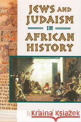 Jews and Judaism in African History Richard Hull 9781558764965 MARKUS WIENER  PUBLISHING INC - książka