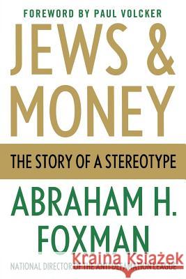 Jews and Money: The Story of a Stereotype Abraham H Foxman 9780230120648  - książka