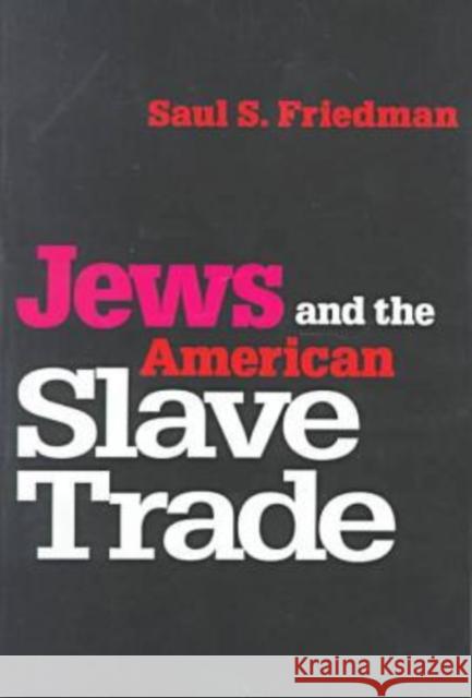 Jews and the American Slave Trade Saul S. Friedman 9780765806604 Transaction Publishers - książka