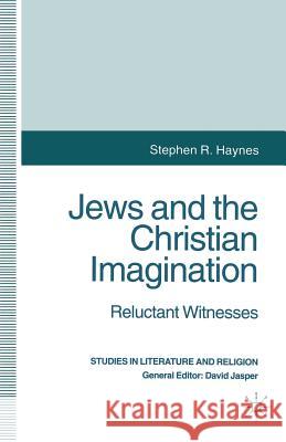 Jews and the Christian Imagination: Reluctant Witnesses Haynes, S. 9781349391158 Palgrave MacMillan - książka
