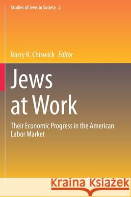 Jews at Work: Their Economic Progress in the American Labor Market Barry R. Chiswick 9783030412456 Springer - książka