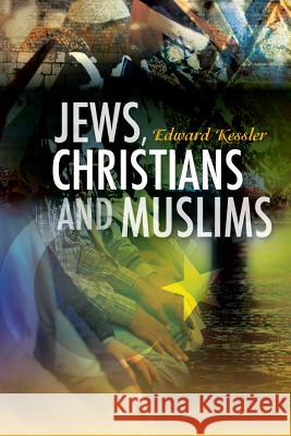 Jews, Christians and Muslims in Encounter Edward Kessler 9780334047155 SCM Press - książka