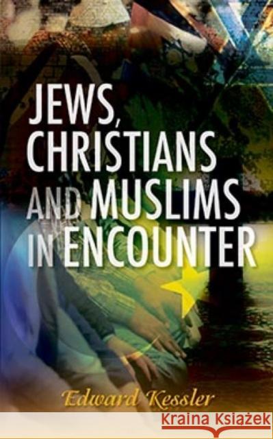 Jews, Christians and Muslims in Encounter Edward Kessler 9780334052975 SCM Press - książka