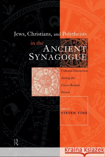 Jews, Christians and Polytheists in the Ancient Synagogue Steven Fine 9780415518895 Routledge - książka