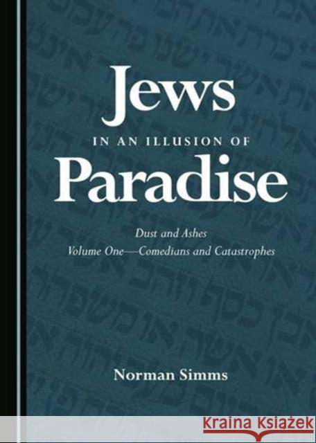 Jews in an Illusion of Paradise Norman Simms 9781443817301 Cambridge Scholars Publishing - książka