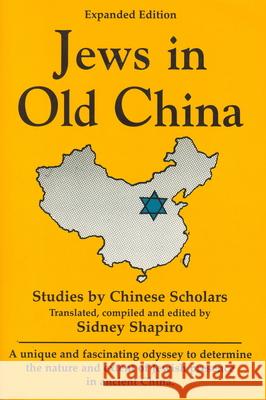 Jews in Old China: Studies by Chinese Scholars Shapiro, Sidney 9780781808330 Hippocrene Books - książka