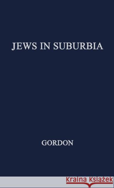 Jews in Suburbia Albert Isaac Gordon 9780837170886 Greenwood Press - książka