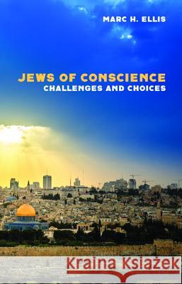 Jews of Conscience Marc H. Ellis 9781532646935 Wipf & Stock Publishers - książka