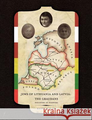 Jews of Lithuania and Latvia: The Graudans Discovery to Diaspora Kaye, Keith W. 9781463443030 Authorhouse - książka