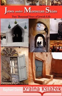 Jews Under Moroccan Skies: Two Thousand Years of Jewish Life Elmaleh, Rapha'el 9781935604242 Gaon Books - książka