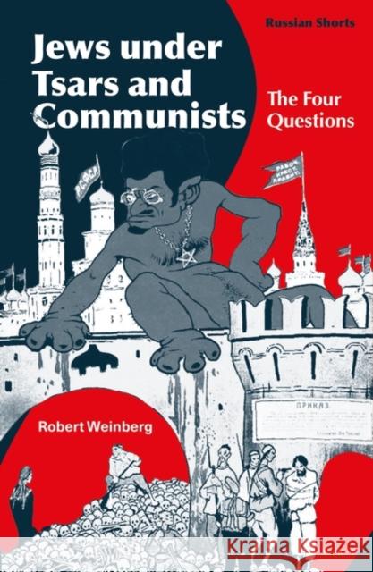 Jews Under Tsars and Communists: The Four Questions Robert Weinberg Eugene M. Avrutin Stephen M. Norris 9781350129160 Bloomsbury Academic - książka