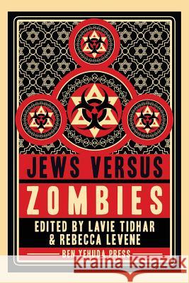 Jews vs Zombies Lavie Tidhar, Rebecca Levene 9781934730638 Ben Yehuda Press - książka