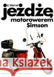 Jeżdżę motorowerem Simson WKŁ Erhard Werner 9788320610123 Wydawnictwa Komunikacji i Łączności - książka