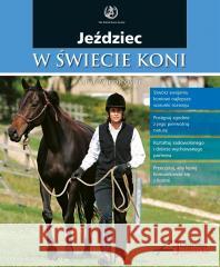 Jeździec w świecie koni Sarah Widdicombe 9788393438648 Akademia Jeździecka - książka