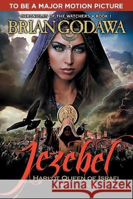 Jezebel: Harlot Queen of Israel Brian Godawa 9781942858447 Warrior Poet Publishing - książka