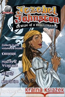Jezebel Johnston Rise of a Buccaneer Nancy Hansen, Rob Davis 9781953589361 Airship 27 Productions - książka