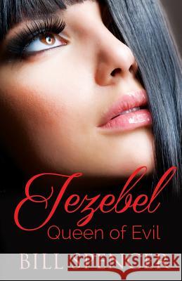 Jezebel: Queen of Evil Bill Spencer 9781642371475 Gatekeeper Press - książka