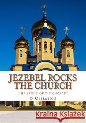 Jezebel Rocks The Church: The Spirit of Witchcraft in Operation Winbush, Diane M. 9781533515193 Createspace Independent Publishing Platform - książka