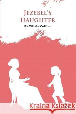 Jezebel's Daughter Wilkie Collins   9789356560239 Double 9 Booksllp - książka