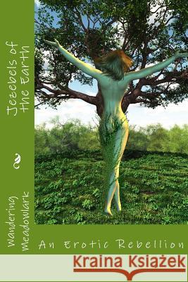 Jezebels of the Earth Wandering Meadowlark 9781460917121 Createspace - książka