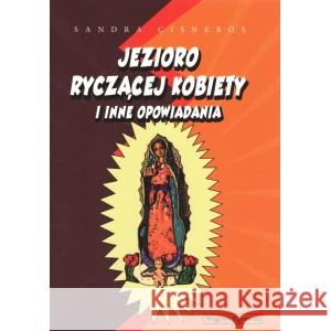 Jezioro ryczącej kobiety i inne opowiadania CISNEROS SANDRA 9788393827473 VIRGINIA SIGNATURE - książka