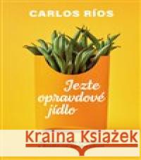 Jezte opravdové jídlo Carlos Ríos 9788027713158 Via - książka