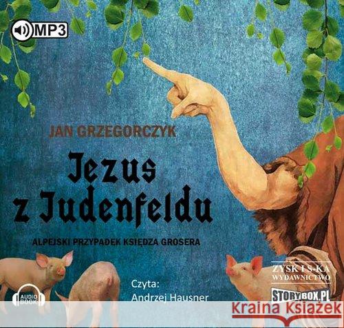 Jezus z Judenfeldu. Alpejski przypadek...Audiobook Grzegorczyk Jan 9788379279838 Heraclon - książka