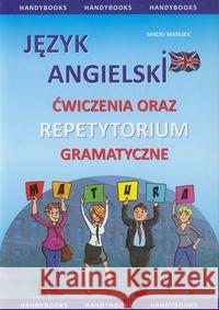 Język angielski. Ćwiczenia oraz repetytorium gram. Matasek Maciej 9788391420751 Handy Books Studio - książka