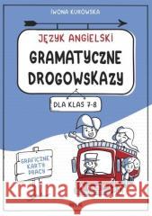 Język angielski. Gramatyczne drogowskazy Iwona Kurowska 9788368052718 WIR - książka