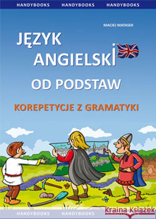 Język angielski. Gramatyka dla uczniów szkoły śr. Matasek Maciej 9788360238035 Handy Books Studio - książka