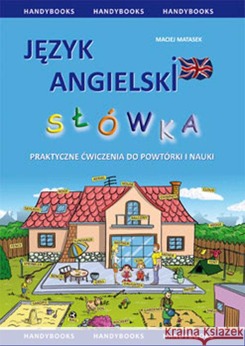 Język angielski Słówka Matasek Maciej 9788360238455 Handy Books Studio - książka