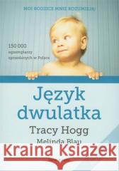 Język dwulatka w.2021 Tracy Hogg, Melinda Blau 9788382894134 Świat Książki - książka