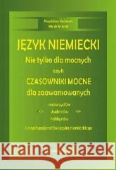 Język niemiecki. Nie tylko dla mocnych, czyli... Magdalena Bednarek, Marek Antonik 9788391923764 Handy Books - książka