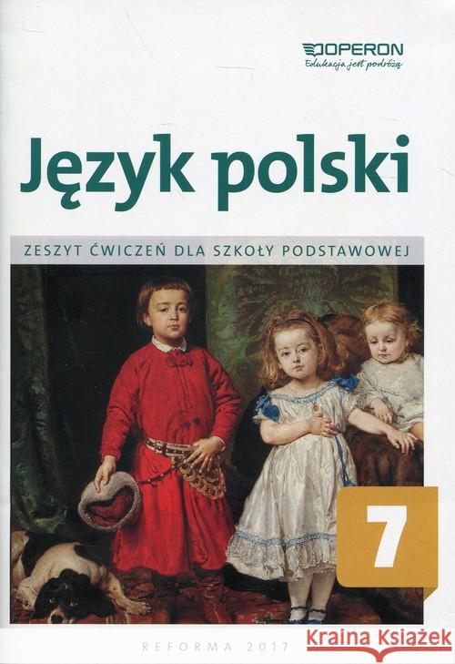 Język polski SP 7 Zeszyt ćwiczeń OPERON Brózdowska Elżbieta 9788378795926 Operon - książka