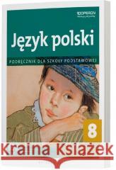 Język polski SP 8 Podręcznik OPERON Barbara Klimczak, Elżbieta Tomińska, Teresa Zawis 9788378796480 Operon - książka