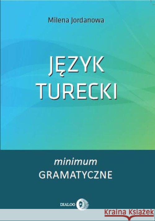 Język turecki Jordanowa Milena 9788380027619 Dialog - książka