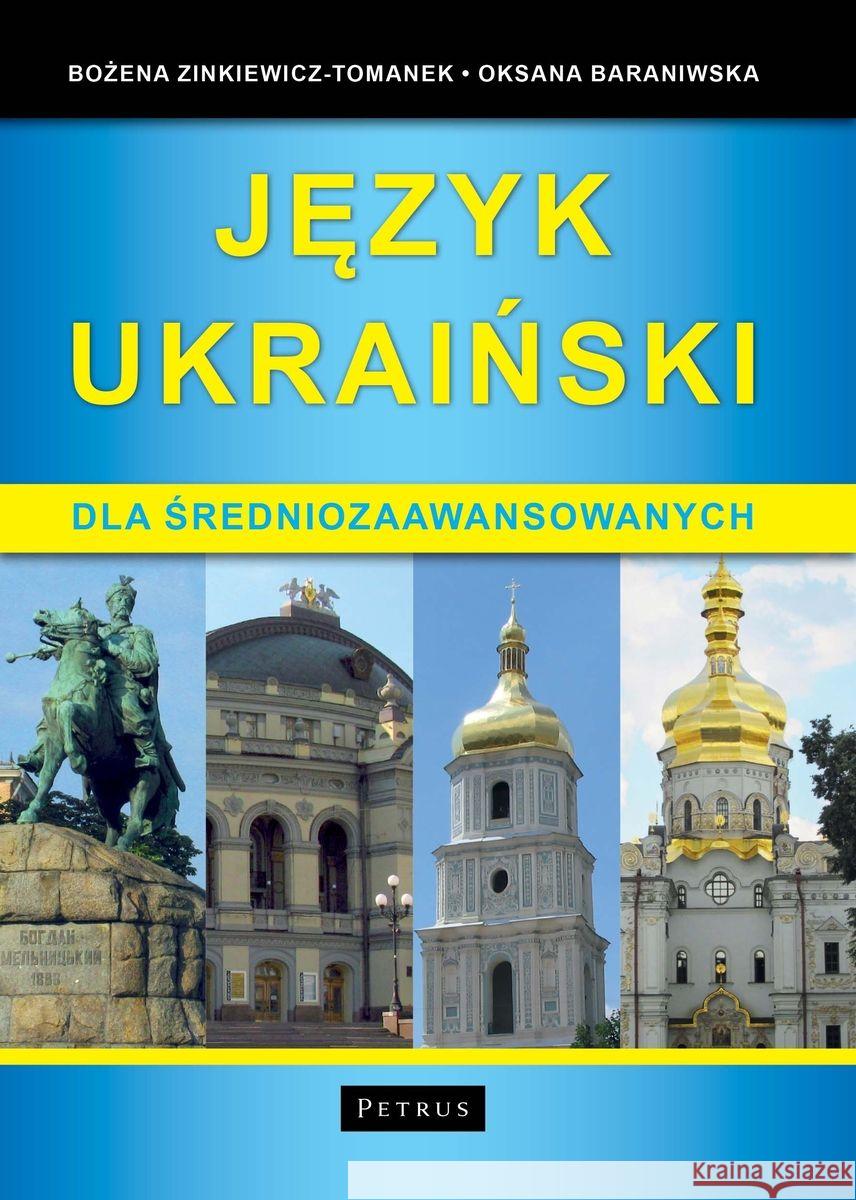 Język ukraiński dla średniozaawansowanych Bożena Zinkiewicz-Tomanek 9788377206874 Petrus - książka